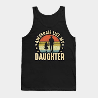 Awesome Like My Daughter Gifts Men Dad Father Fathers Day T-shirt Tank Top